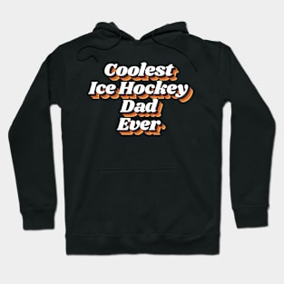 Coolest Ice Hockey Dad Ever Hoodie